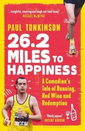 26.2 Miles to Happiness: A Comedian's Tale of Running, Red Wine and Redemption